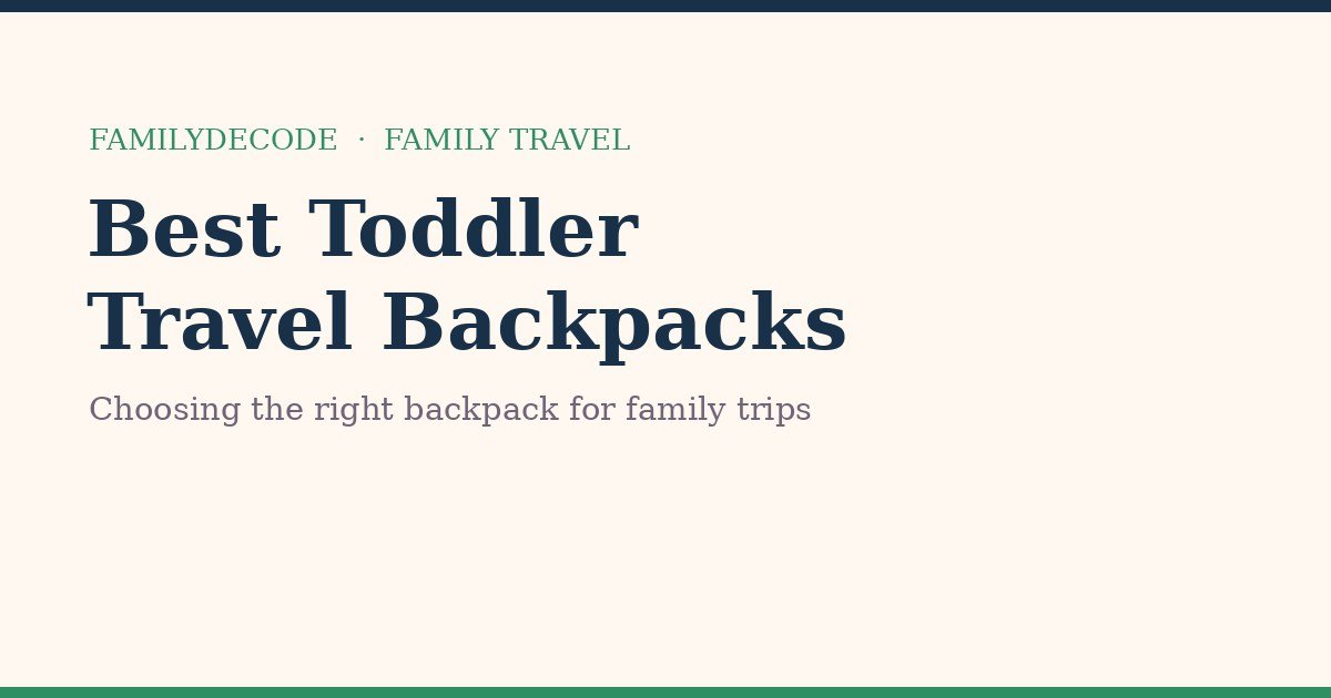 Best toddler travel backpacks