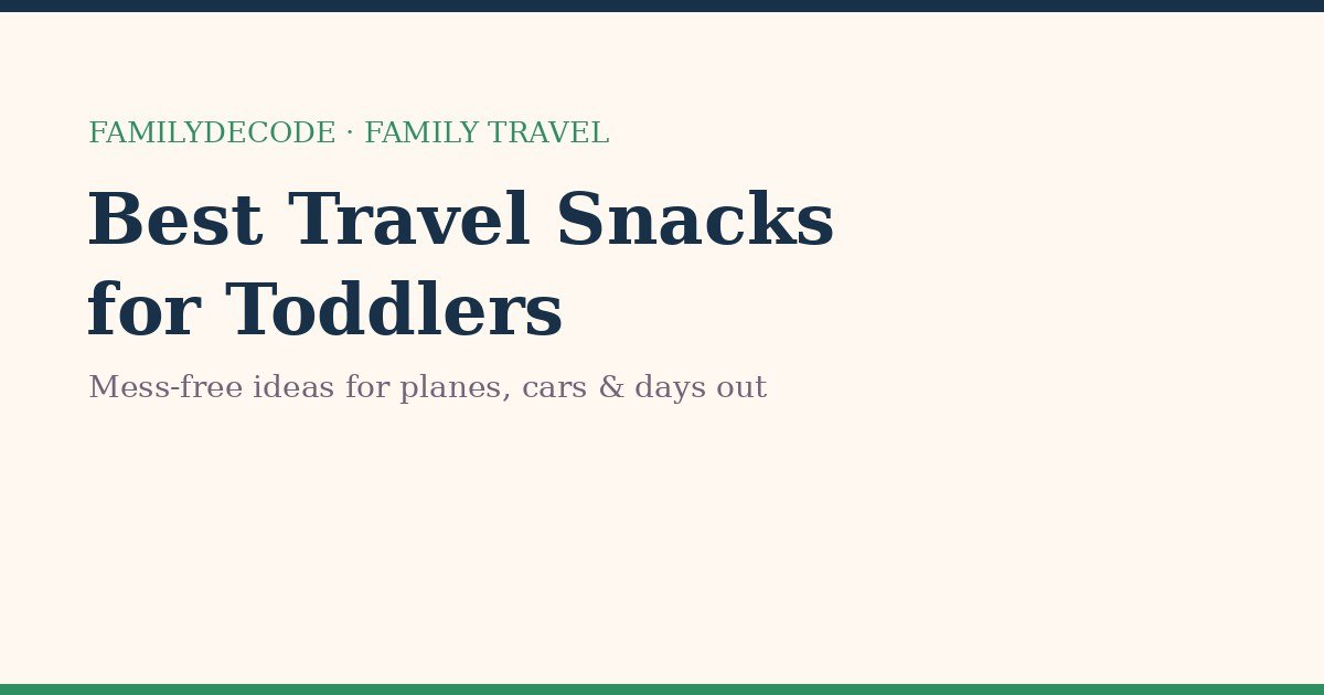 Best travel snacks for toddlers