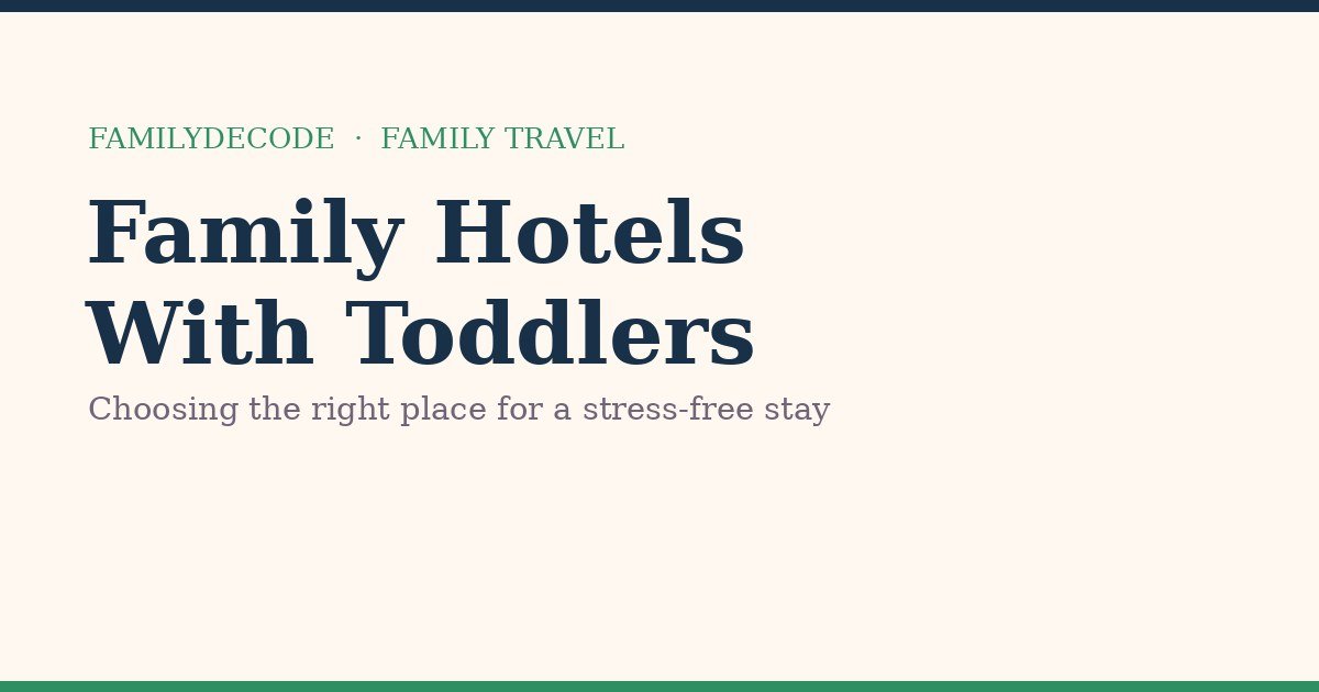 Family hotels with toddlers