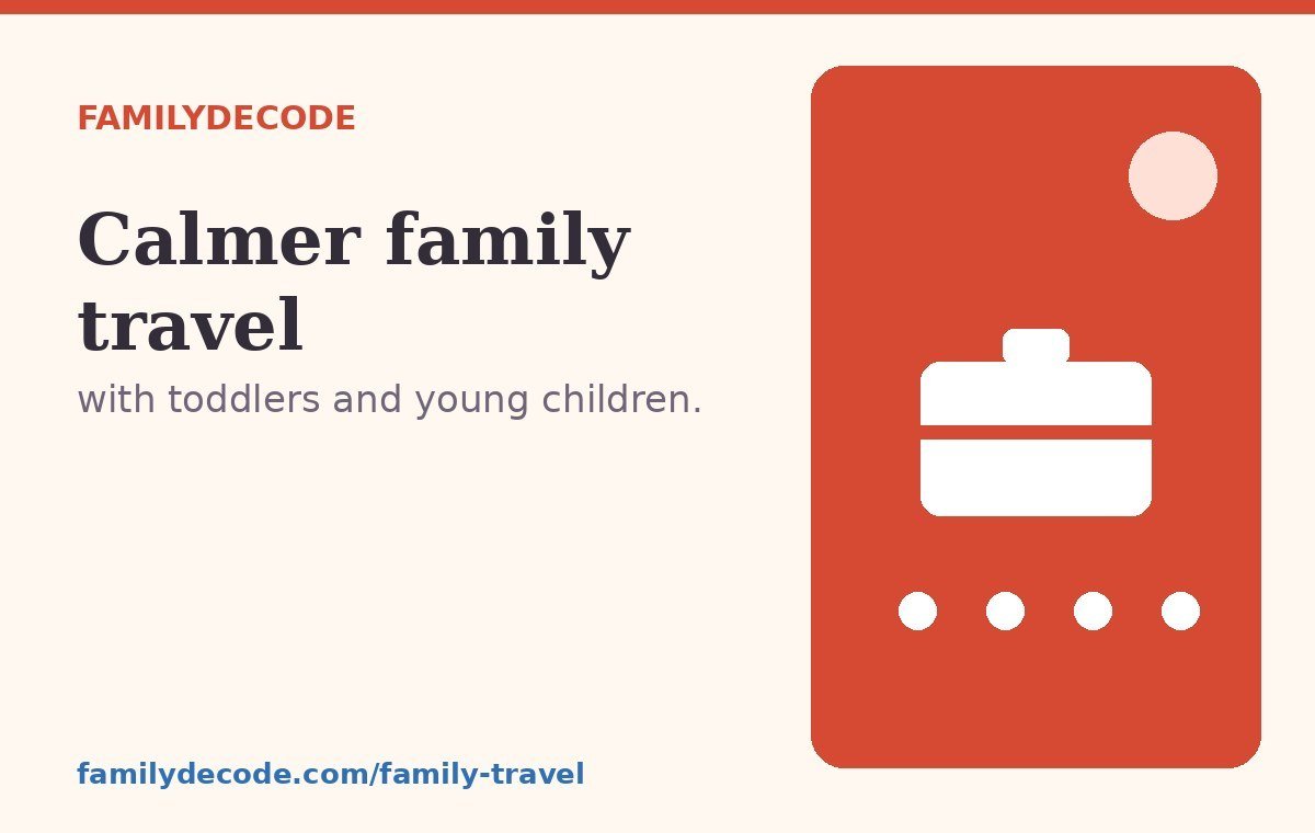 Calmer family travel with toddlers and young children — FamilyDecode
