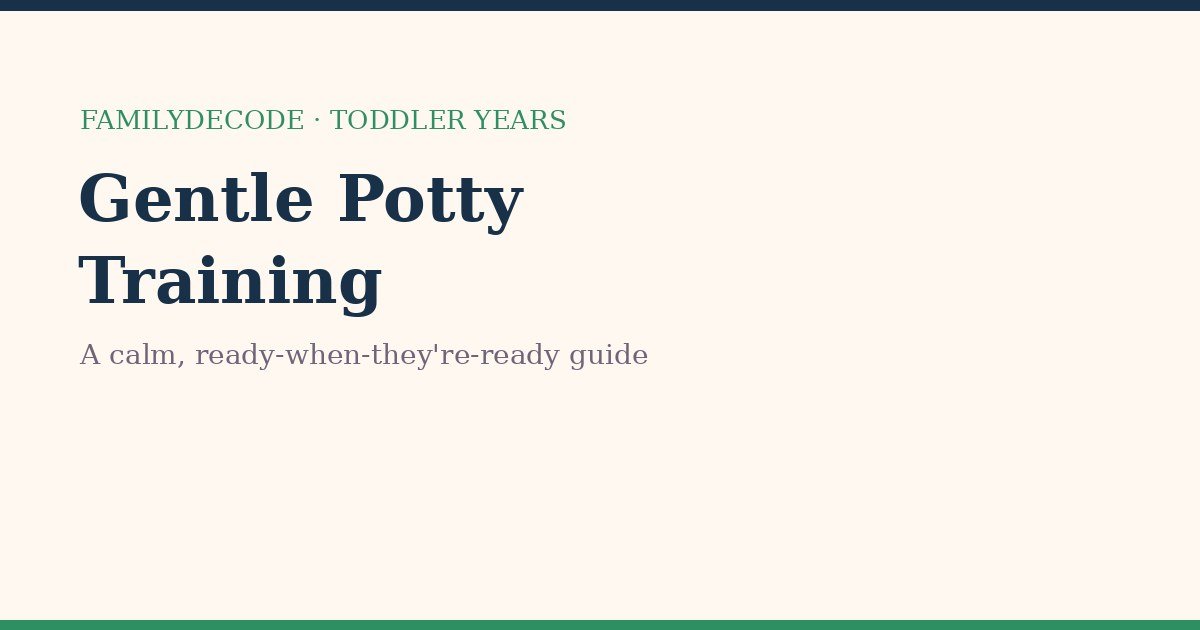 Gentle potty training — a calm FamilyDecode guide