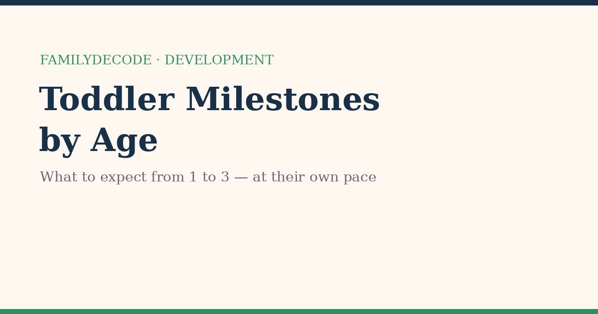 Toddler milestones by age — a FamilyDecode development guide