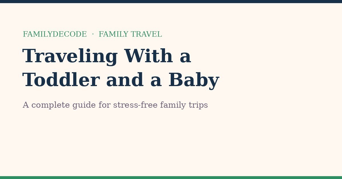 Traveling with a toddler and a baby